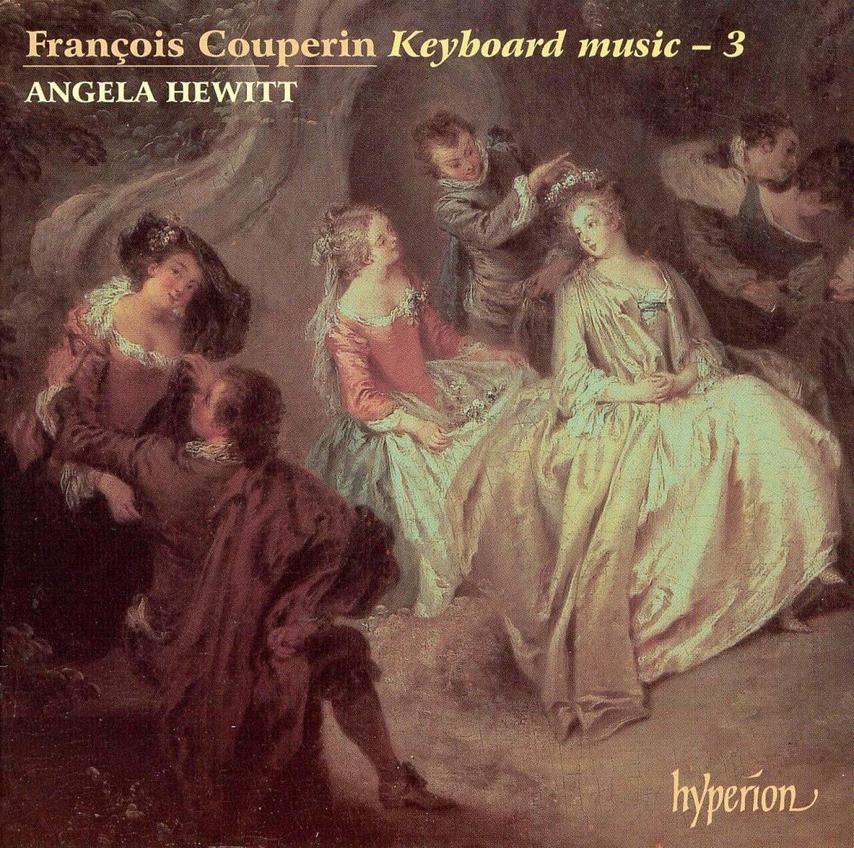 Angela Hewitt Piano - Couperin, F.: Keyboard Music - 3