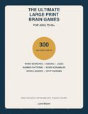 The Ultimate Large Print Brain Games for Adults 60+: 300 Relaxing Puzzles for Seniors - Word Searches, Sudoku, Logic Games, Number Challenges, Word Scrambles & More