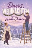 Davos, tiptop Davos, Weihnachten und eine zweite Chance