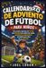 CALENDARIO DE ADVIENTO DE FÚTBOL PARA NIÑOS