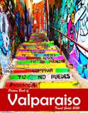 Valparaiso, Chile: A Visual Journey Through Stunning Landmarks, Travel and Nature lovers.