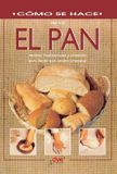 El Libri GmbH El pan: Recetas tradicionales y creativas para hacer pan casero artesanal