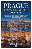 Prague Travel Guide 2026-2027