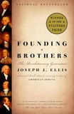 Founding Brothers: The Revolutionary Generation (Pulitzer Prize Winner)