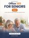 Microsoft Office 365 For Seniors