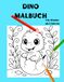 Dino Malbuch: Mein erstes Ausmalbuch mit dicken Linien für Kinder ab 2 Jahren