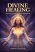 DIVINE HEALING: Unlock your Immaculate Design