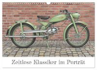 Zeitlose Calvendo Zeitlose Klassiker im Porträt (Wandkalender 2027 DIN A3 quer)