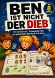 Ben ist nicht der Dieb: Das Detektiv-Rätselbuch für Kinder ab 8 Jahren