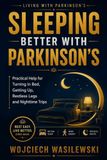 Sleeping Better with Parkinson's: Practical Help for Turning in Bed, Getting Up, Restless Legs and Nighttime Trips