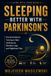 Sleeping Better with Parkinson's: Practical Help for Turning in Bed, Getting Up, Restless Legs and Nighttime Trips