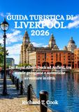 GUIDA TURISTICA DI LIVERPOOL 2026