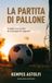 La Partita di Pallone: Il Sogno Impossibile di un gruppo di ragazzini