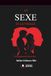 Le Sexe et le Visage: Politiquement Incorrect!