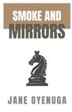 Smoke Independently Published Smoke and Mirrors - Smoke and Mirrors - Paperback