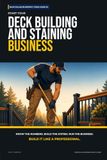 Start Your Deck Building and Staining Business