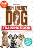 THE HIGH-ENERGY DOG TRAINING BOOK