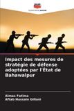 Impact Editions Notre Savoir Impact des mesures de stratégie de défense adoptées par l'État de Bahawalpur Paperback