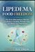 LIPEDEMA FOOD FREEDOM: The Anti-Inflammatory Solution to Reduce Swelling, Manage Pain, and Reset Your Hormones
