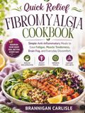 Quick Relief Fibromyalgia Cookbook