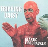 I Tripping Daisy I Am an Elastic Firecracker CD