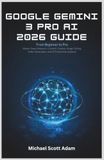 Google Gemini 3 Pro AI 2026 Guide