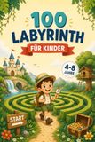 Großes Labyrinth-Buch für Kinder 4-8 Jahre: 100 Lustige Labyrinthe zur Förderung von Konzentration, Logik und Problemlösungsfähigkeiten