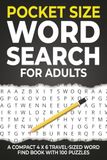 Pocket Size Word Search for Adults: A Compact 4 x 6 Travel-Sized Word Find Book with 100 Puzzles