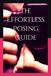 The Effortless Posing Guide: Beginner Photography Posing Guide for all Genres