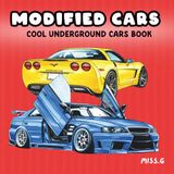 Modified Cars Coloring Book: Relaxing & Detailed Designs of Tuned Cars, JDM, Drift Builds, Sports Cars and More