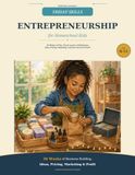 Entrepreneurship for Homeschool Kids: 36 Weeks to Plan, Test & Launch a Kid Business: Ideas, Pricing, Marketing, Customer Service & Profit