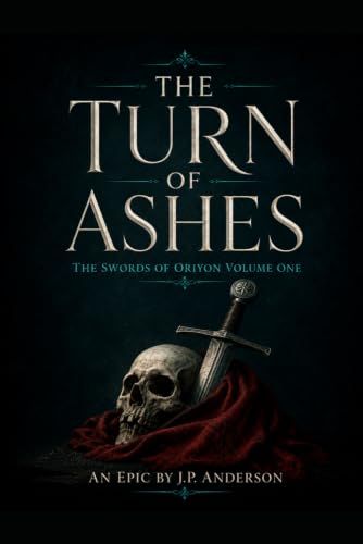 The Turn of Ashes: Swords of Oriyon Volume One