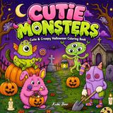 Cutie Monsters: Cute & Creepy Halloween Coloring Book for Kids and Adults, with Fuzzy Creatures and Hygge Moments for Relaxation and Stress Relief