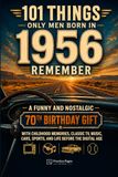101 Things Only Men Born in 1956 Remember