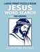 Jesus World Jesus World Search for Seniors: 60 Uplifting Large Print Puzzles