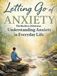 Letting Go of Anxiety: Retraining Your Nervous System to Find Calm in a Chaotic World