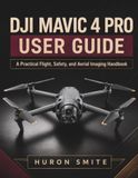DJI MAVIC 4 PRO USER GUIDE
