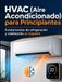 HVAC (Aire Acondicionado) para Principiantes: Fundamentos de refrigeración y calefacción en Español