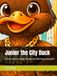 Junior the City Duck: A story about courage, change, and believing in yourself