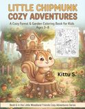 LITTLE CHIPMUNK COZY ADVENTURES: A Cozy Forest & Garden Coloring Book for Kids Ages 3–8