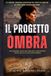 Il Progetto Ombra: Ogni verità ha il suo prezzo