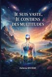 JE SUIS VASTE, JE CONTIENS DES MULTITUDES