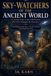 SKY-WATCHERS Independently Published Sky-Watchers of the Ancient World: A Concise Guide to the Astronomers Who First Mapped the Heavens