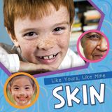 Skin Kidhaven Publishing Like Yours, Like Mine- Skin Hardcover