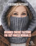 Beginner Crochet Patterns for Cozy Winter Wearables
