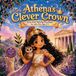 Athena’s Magical Greek Goddess Tales for Little Girls- Athena's Clever Crown