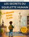 Les secrets du squelette humain: Cahier éducatif pour enfants de 6 à 10 ans
