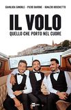 Il Volo. Quello che porto nel cuore