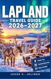 LAPLAND TRAVEL GUIDE 2026-2027