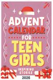 Calendrier de l'Avent pour adolescentes : 24 histoires inspirantes pour renforcer la confiance en soi et la résilience avant Noël